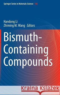 Bismuth-Containing Compounds Zhiming M. Wang Jiang Wu 9781461481201 Springer