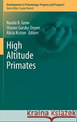 High Altitude Primates Sharon Gursky-Doyen Nanda Grow Ali Krzton 9781461481744
