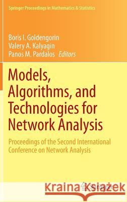 Models, Algorithms, and Technologies for Network Analysis: Proceedings of the Second International Conference on Network Analysis Goldengorin, Boris I. 9781461485872 Springer
