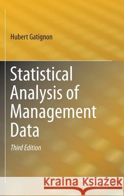 Statistical Analysis of Management Data Nicholas Philipson 9781461485933 Springer