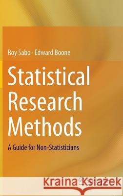 Statistical Research Methods: A Guide for Non-Statisticians Sabo, Roy 9781461487074 Springer, Berlin