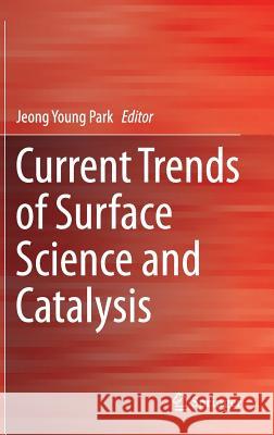 Current Trends of Surface Science and Catalysis  9781461487418 