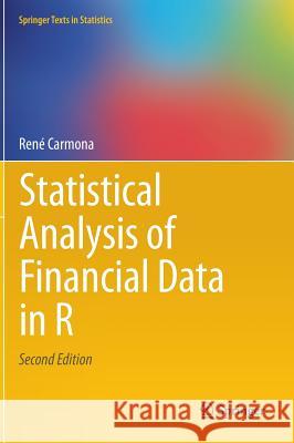 Statistical Analysis of Financial Data in R Rene Carmona 9781461487876 Springer