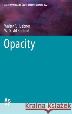 Opacity Walter Huebner W. David Barfield 9781461487968