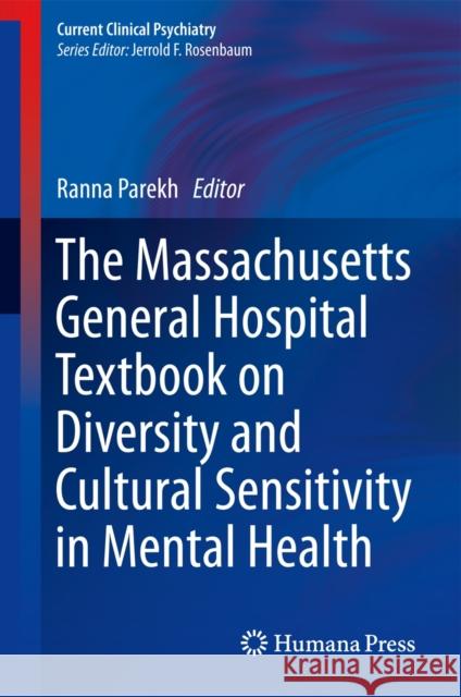 The Massachusetts General Hospital Textbook on Diversity and Cultural Sensitivity in Mental Health Ranna Parekh 9781461489177 Humana Press