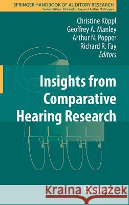 Insights from Comparative Hearing Research Christine Koppl Geoffrey A. Manley Arthur N. Popper 9781461490760 Springer