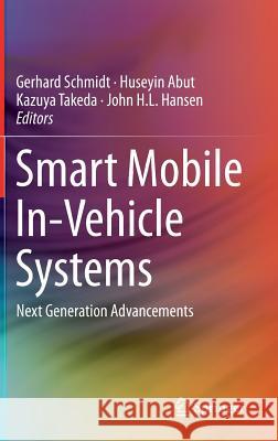 Smart Mobile In-Vehicle Systems: Next Generation Advancements Schmidt, Gerhard 9781461491194 Springer