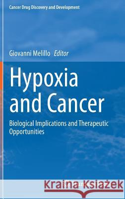 Hypoxia and Cancer: Biological Implications and Therapeutic Opportunities Melillo, Giovanni 9781461491668 Springer