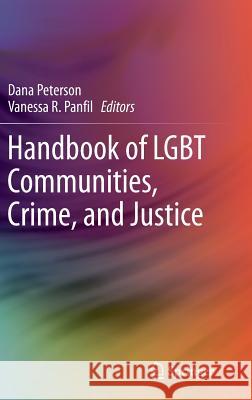 Handbook of Lgbt Communities, Crime, and Justice Peterson, Dana 9781461491873 Springer