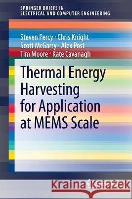 Thermal Energy Harvesting for Application at Mems Scale Percy, Steven 9781461492146 Springer