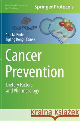 Cancer Prevention: Dietary Factors and Pharmacology Bode, Ann M. 9781461492269 Humana Press