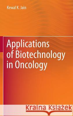 Applications of Biotechnology in Oncology Kewal K. Jain 9781461492443 Humana Press