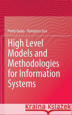 High Level Models and Methodologies for Information Systems Pedro Isaias Tomayess Issa 9781461492535