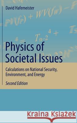 Physics of Societal Issues: Calculations on National Security, Environment, and Energy Hafemeister, David 9781461492719 Springer, Berlin