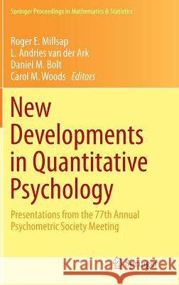 New Developments in Quantitative Psychology: Presentations from the 77th Annual Psychometric Society Meeting Millsap, Roger E. 9781461493471 Springer