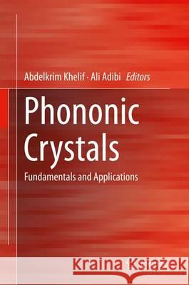 Phononic Crystals: Fundamentals and Applications Khelif, Abdelkrim 9781461493921