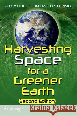 Harvesting Space for a Greener Earth  9781461494256 Not Avail