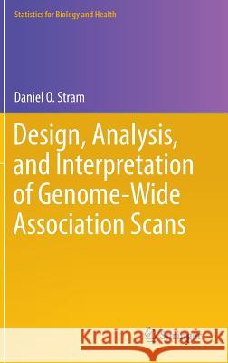 Design, Analysis, and Interpretation of Genome-Wide Association Scans Daniel O. Stram 9781461494423