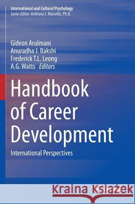 Handbook of Career Development: International Perspectives Arulmani, Gideon 9781461494591 Springer