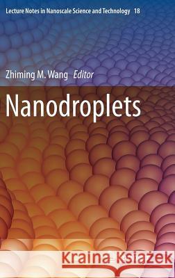 Nanodroplets Zhiming M. Wang 9781461494713 Springer