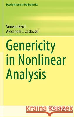 Genericity in Nonlinear Analysis Simeon Reich Alexander J. Zaslavski 9781461495321 Springer