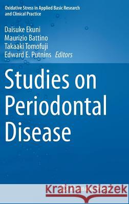 Studies on Periodontal Disease Daisuke Ekuni Maurizio Battino Takaaki Tomofuji 9781461495567 Humana Press