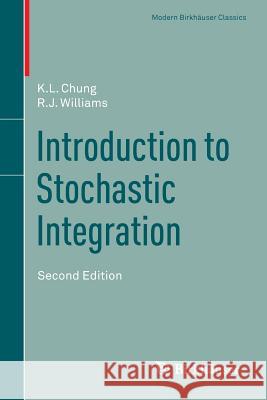 Introduction to Stochastic Integration Kai Lai Chung Ruth J. Williams 9781461495864 Birkhauser