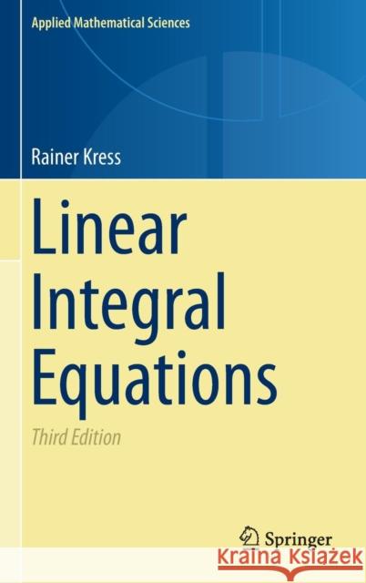 Linear Integral Equations Rainer Kress 9781461495925