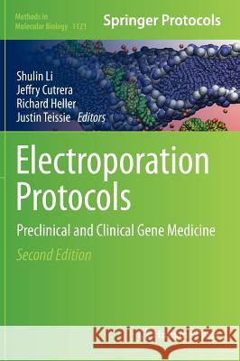 Electroporation Protocols: Preclinical and Clinical Gene Medicine Li, Shulin 9781461496311 Humana Press