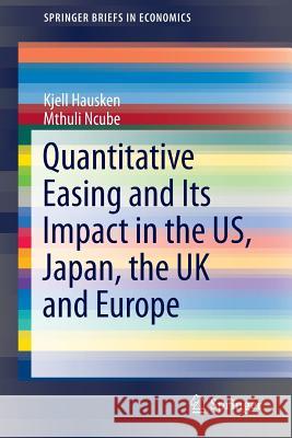 Quantitative Easing and Its Impact in the Us, Japan, the UK and Europe Hausken, Kjell 9781461496458 Springer