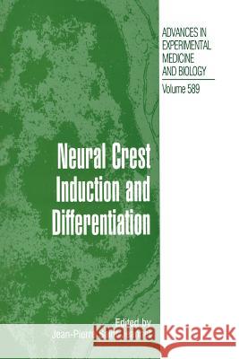 Neural Crest Induction and Differentiation Jean-Pierre Saint-Jeannet 9781461497615