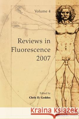 Reviews in Fluorescence 2007 Chris D Geddes   9781461497912