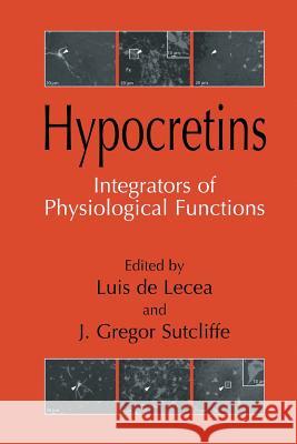 Hypocretins: Integrators of Physiological Signals De Lecea, Luis 9781461498063 Springer
