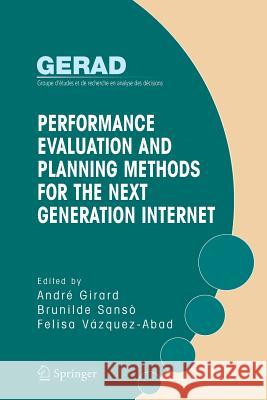 Performance Evaluation and Planning Methods for the Next Generation Internet Andre Girard Brunilde Sanso Felida Vazquez-Abad 9781461498148 Springer