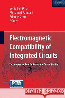 Electromagnetic Compatibility of Integrated Circuits: Techniques for Low Emission and Susceptibility Ben Dhia, Sonia 9781461498315 Springer