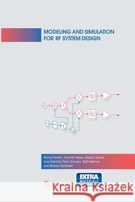 Modeling and Simulation for RF System Design Ronny Frevert Joachim Haase Roland Jancke 9781461498322 Springer