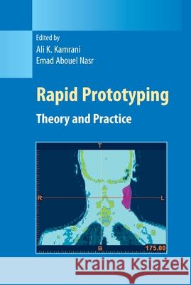Rapid Prototyping: Theory and Practice Kamrani, Ali K. 9781461498421 Springer