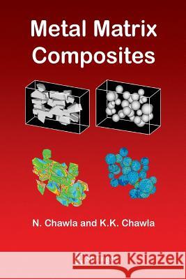 Metal Matrix Composites Nikhilesh Chawla Krishan K. Chawla 9781461498438 Springer