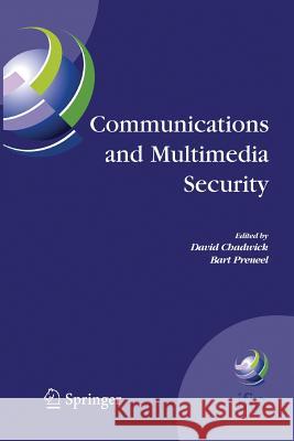Communications and Multimedia Security: 8th Ifip Tc-6 Tc-11 Conference on Communications and Multimedia Security, Sept. 15-18, 2004, Windermere, the L Chadwick, David 9781461498933 Springer