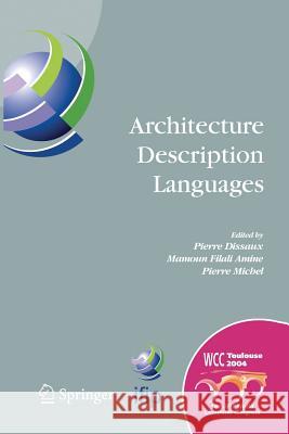 Architecture Description Languages: Ifip Tc-2 Workshop on Architecture Description Languages (Wadl), World Computer Congress, Aug. 22-27, 2004, Toulou Dissaux, Pierre 9781461498957 Springer