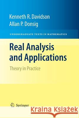 Real Analysis and Applications: Theory in Practice Davidson, Kenneth R. 9781461499008