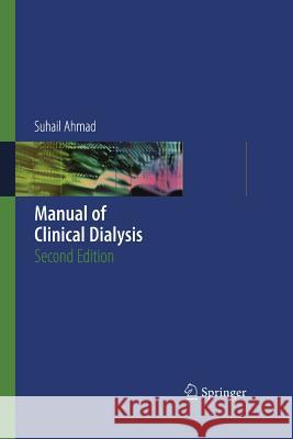 Manual of Clinical Dialysis Suhail Ahmad   9781461499398 Springer