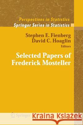 Selected Papers of Frederick Mosteller Stephen E Fienberg David C Hoaglin  9781461499404
