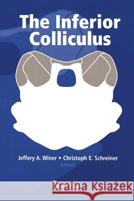 The Inferior Colliculus Jeffery a. Winer Christoph E. Schreiner 9781461499411 Springer