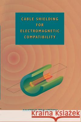 Cable Shielding for Electromagnetic Compatibility Anatoly Tsaliovich 9781461565932 Springer