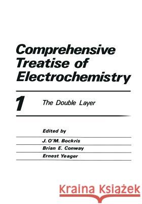 Comprehensive Treatise of Electrochemistry: The Double Layer Horsman, Peter 9781461566861 Springer