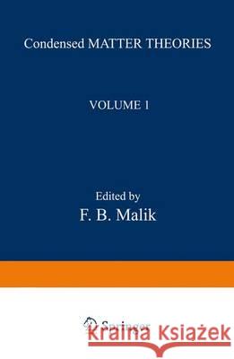 Condensed Matter Theories: Volume 1 F. Bary Malik 9781461567097 Springer