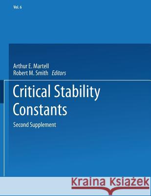 Critical Stability Constants: Second Supplement Martell, Arthur E. 9781461567660 Springer