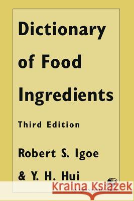 Dictionary of Food and Ingredients Robert S. Igoe 9781461568377 Springer