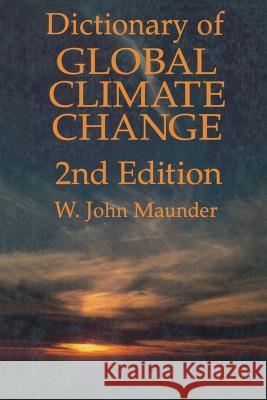 Dictionary of Global Climate Change W. J. Maunder 9781461568438 Springer